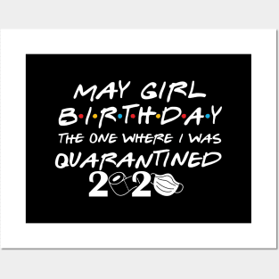 May Girl Birthday/The one where I was quarantined Posters and Art